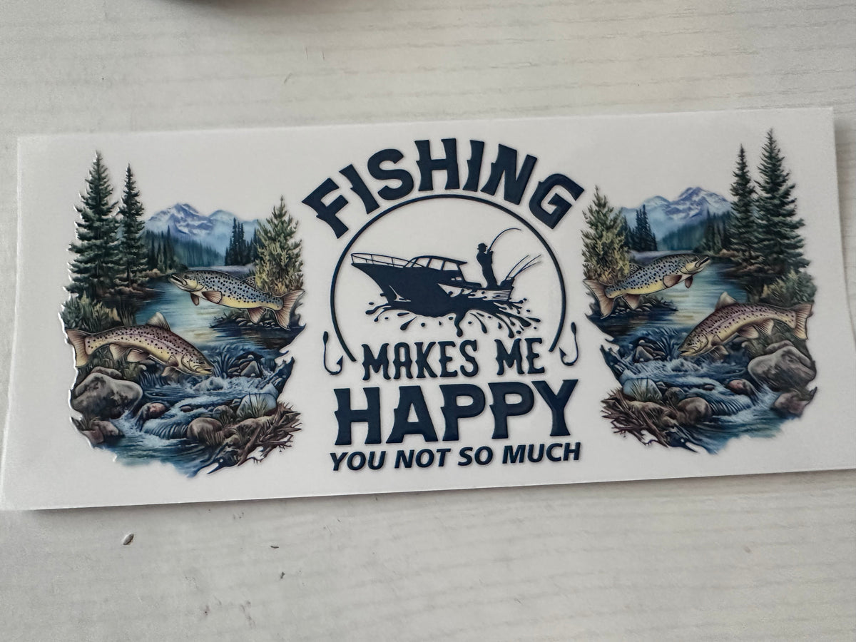 Fishing makes me happy cup wrap